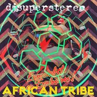SuperStereo - African Tribe (Original Mix) by SuperStereo