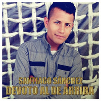 Santiago Sánchez - Devoto Al De Arriba by Duran Bros. Records