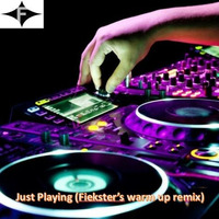 Just Playing (Fiekster's Warm Up Remix) by Fiekster
