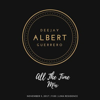 MIX 2 - All The Time - By Dj A1bert Guerrero [[Electro House]] by [[¡.Dj A1bert Guerrero.!]]