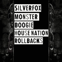 Silverfox - Monster Boogie ( House Nation ) Live Rollbacks by Silverfox