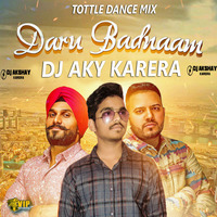 DARU BADNAAM TOTTLE DANCE MIX DJ AKY KARERA by Dj Akshay Karera