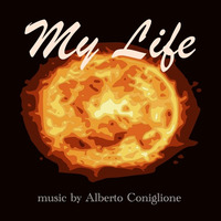 My Life - Alberto Coniglione - 2016 by Alberto Coniglione