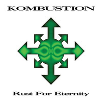 Kombustion - Rust for Eternity