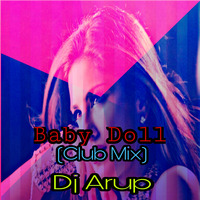 Baby Doll (Club Mix) Dj Arup by DJ Arup Official