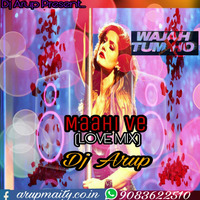 Maahi Ve(Love Mix) Dj Arup by DJ Arup Official