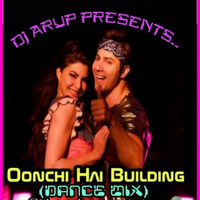 Oonchi Hai Building(Dance Mix)-Dj Arup by DJ Arup Official