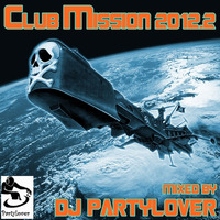 DJ Partylover - Club Mission 2012.2 by Partylover