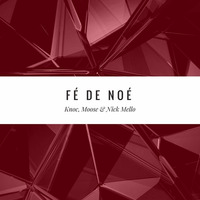 Knoc - Fé De Noé Part. Moose (Prod. Nick Mello) by Solta Os Grave