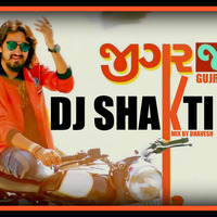 JIGAR JAAN ( DJ SHAKTI MIX BHAVESH ) by DJ SHAKTI
