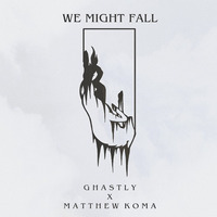 Ghastly - We Might Fall (Konstruktor & JacQ Bootleg Edit) [ft. Matthew Koma] by Konstruktor & JacQ