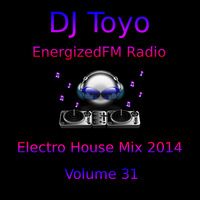 DJ Toyo - EnergizedFM Radio Electro House Mix 2014 - Volume 31 by EnergizedFM