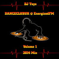DJ Toyo - DANCECLUBUK @ EnergizedFM Mix 2014 - Volume 01 by EnergizedFM