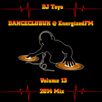 DJ Toyo - DANCECLUBUK @ EnergizedFM Mix 2014 - Volume 13 by EnergizedFM