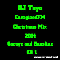 DJ Toyo - EnergizedFM Christmas Mix 2014 (Garage and Bassline) (CD1) by EnergizedFM