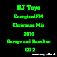 DJ Toyo - EnergizedFM Christmas Mix 2014 (Garage and Bassline) (CD2) by EnergizedFM