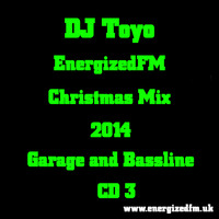 DJ Toyo - EnergizedFM Christmas Mix 2014 (Garage and Bassline) (CD3) by EnergizedFM