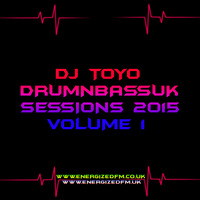 DJ Toyo - Drumnbassuk Sessions 2015 Volume 01 by EnergizedFM