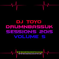 DJ Toyo - Drumnbassuk Sessions 2015 Volume 05 by EnergizedFM