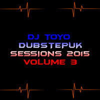 DJ Toyo - Dubstepuk Sessions 2015 Volume 03 by EnergizedFM