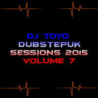 DJ Toyo - Dubstepuk Sessions 2015 Volume 07. by EnergizedFM