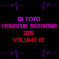 DJ Toyo - Houseuk Sessions 2015 - Volume 02 by EnergizedFM