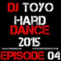 DJ Toyo - Hard Dance 2015 Episode 04 by EnergizedFM