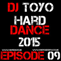 DJ Toyo - Hard Dance 2015 Episode 09 by EnergizedFM