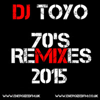DJ Toyo - 70's Remixes Mix 2015 by EnergizedFM