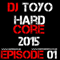 DJ Toyo - Hardcore 2015 Episode 01 by EnergizedFM
