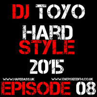 DJ Toyo - Hardstyle 2015 Episode 08 by EnergizedFM