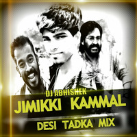 JIMIKKI KAMMAL - DESI TADKA MIX - DJ ABHISHEK by DJ ABHISHEK ABHI