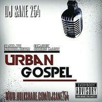 Dj Sane 254 - Urban Gospel Hits Vol 3 by DJ Sane 254