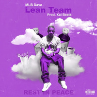 Lean Team (Feat. MLB Dave) (Rest In Peace) by Xai Beats