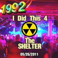 1992 - 052711 I Did This For The Shelter (320kbps) by 1992