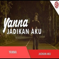 Yanna - Jadikan Aku by Adhi Nurdhiana
