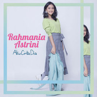 Rahmania Astrini - Aku Cinta Dia by Adhi Nurdhiana