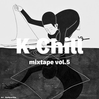 K-Chill mixtape vol.5 by K-Chill (Adventures Beyond K-Pop)