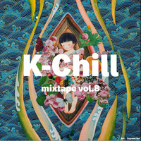 K-Chill mixtape vol.8 by K-Chill (Adventures Beyond K-Pop)