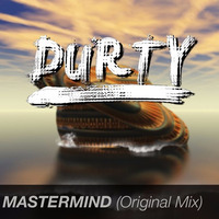 Durty - Mastermind (Original Mix) by Durty