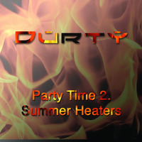 Party Time 2: Summer Heaters (Mix) by Durty