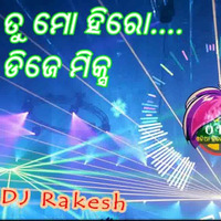 Tu Mo Hero (Official Remix) Dj Rakesh Nd Prakash Remix Jajpur by ODIA DJS CLUB