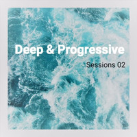 Deep & Progressive Sessions 02 by PSHKR