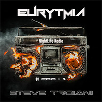 EURYTMIA NightLife Radio - #Pod 1 (Gennaio 2018) by Steve Troiani