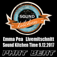 Sound Kitchen Time Livemitschnitt @Sound Kitchen Emma Pea 9.12.2017 Mix by Phat Beat by Sound Kitchen Emma Pea