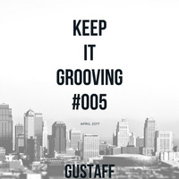KEEP IT GROOVING 005 by Gustaff