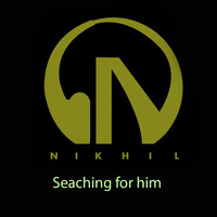 Search for him by NIKHIL
