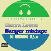 Sierra Leone Banger mixtape by DJ ROBINHO 232