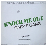 Gary's Gang - Knock Me Out (R.Kordics Remix)Free download by Richard Kordics