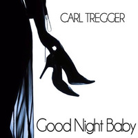 Carl Tregger - Good Night Baby (extended mix)FREE DOWNLOAD by Richard Kordics
